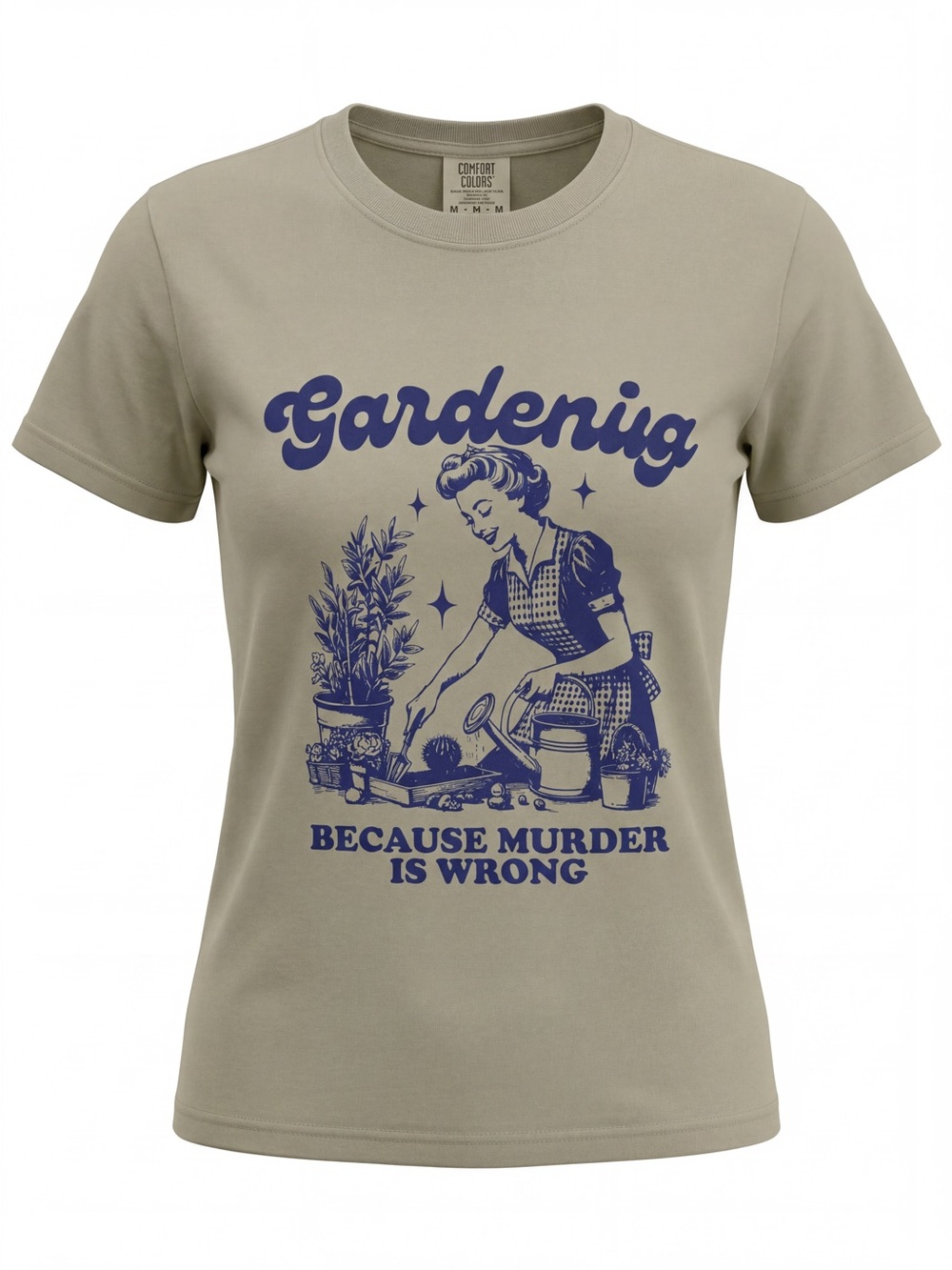 Gardening because Murder is Wrong Graphic tee 100% cotton Tshirt Novelty sage